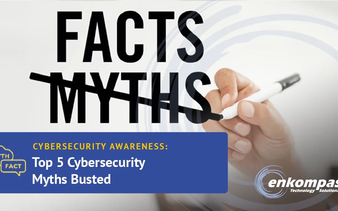 Top 5 Cybersecurity Myths Busted