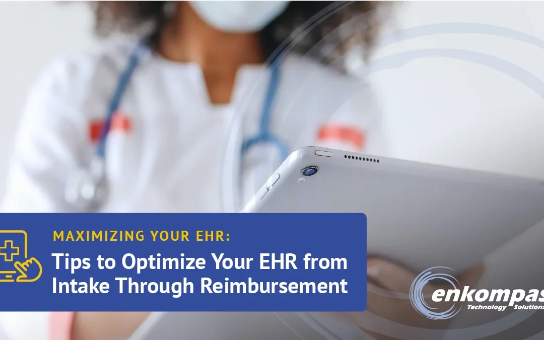 From Intake through Reimbursement: Are All of Your Programs Fully Utilizing your EHR?