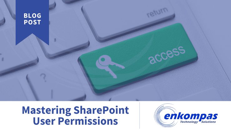 Image of a keyboard where a key has been modified. It's green, has a key icon on it, and reads "Access." Image is captioned "Mastering SharePoint User Permissions."