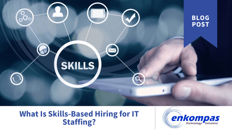 What Is Skills-Based Hiring for IT Staffing?